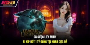 Cá Cược Liên Minh: Bí Kíp Hốt 1 Tỷ Đồng Tại HD88 Cực Dễ