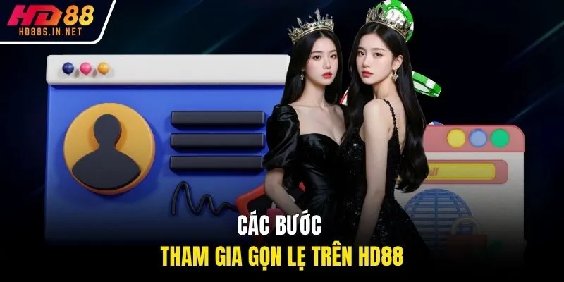 Các bước tham gia gọn lẹ trên HD88