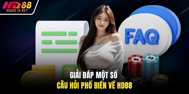 Giải đáp một số câu hỏi phổ biến về HD88