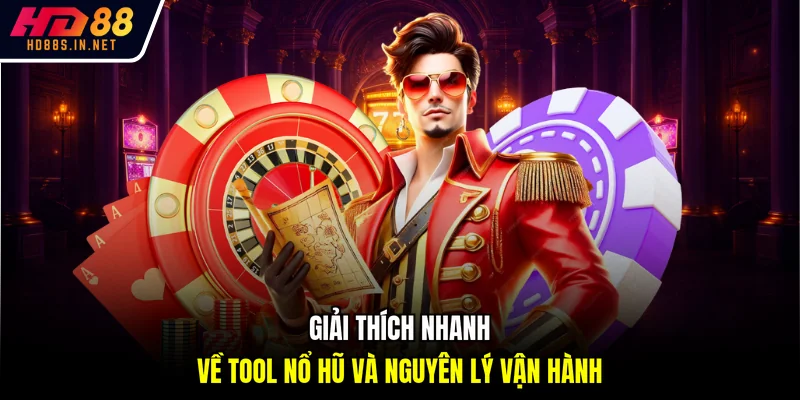 Giải thích nhanh về tool nổ hũ và nguyên lý vận hành