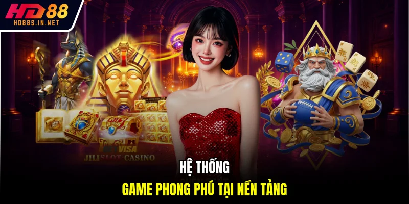 Hệ thống game phong phú tại nền tảng