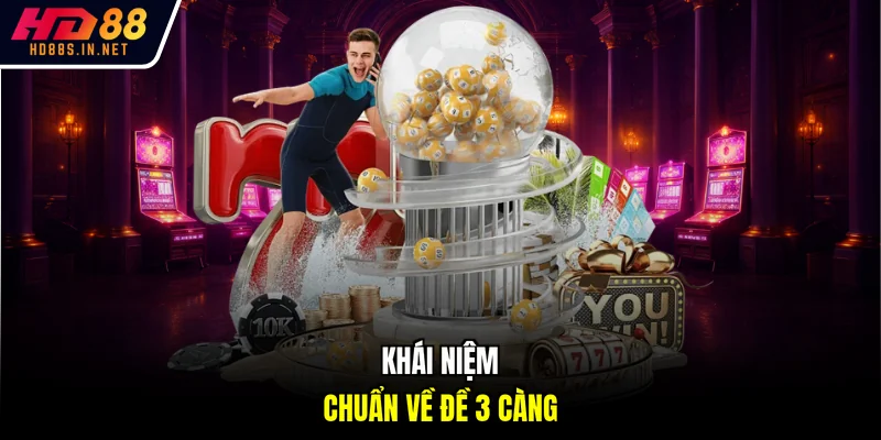 Khái niệm chuẩn về đề 3 càng
