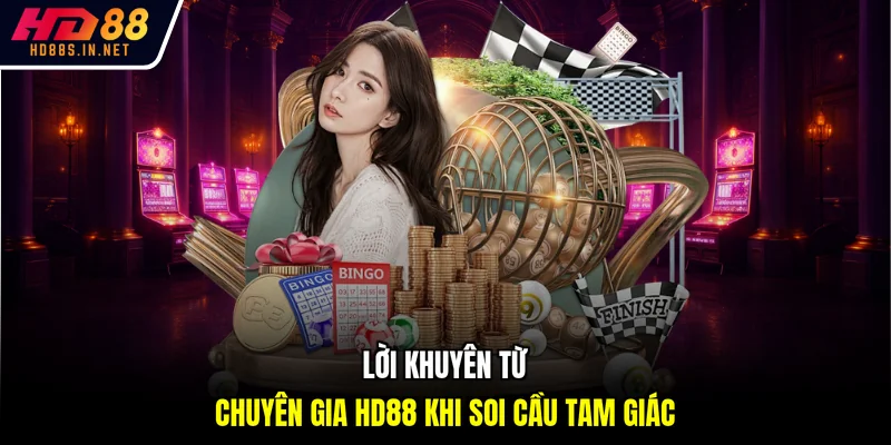 Lời khuyên từ chuyên gia HD88 khi soi cầu tam giác
