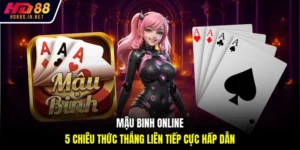 Mậu Binh Online - 5 Chiêu Thức Thắng Liên Tiếp Cực Hấp Dẫn