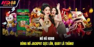 Nổ Hũ HD88: Bùng Nổ Jackpot Cực Lớn, Quay Là Thắng!