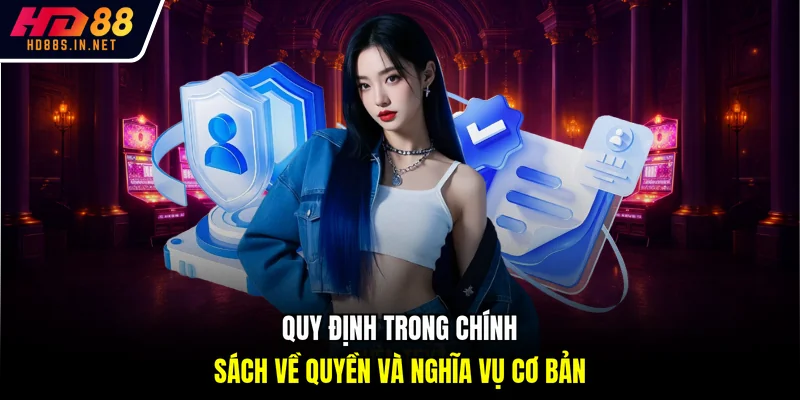 Quy định trong chính sách về quyền và nghĩa vụ cơ bản